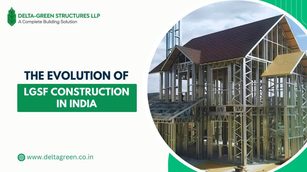 The Evolution of LGSF Construction in India