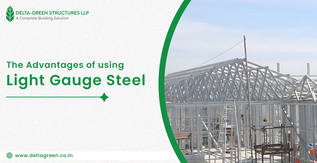 The Advantages of Using Light Gauge Steel