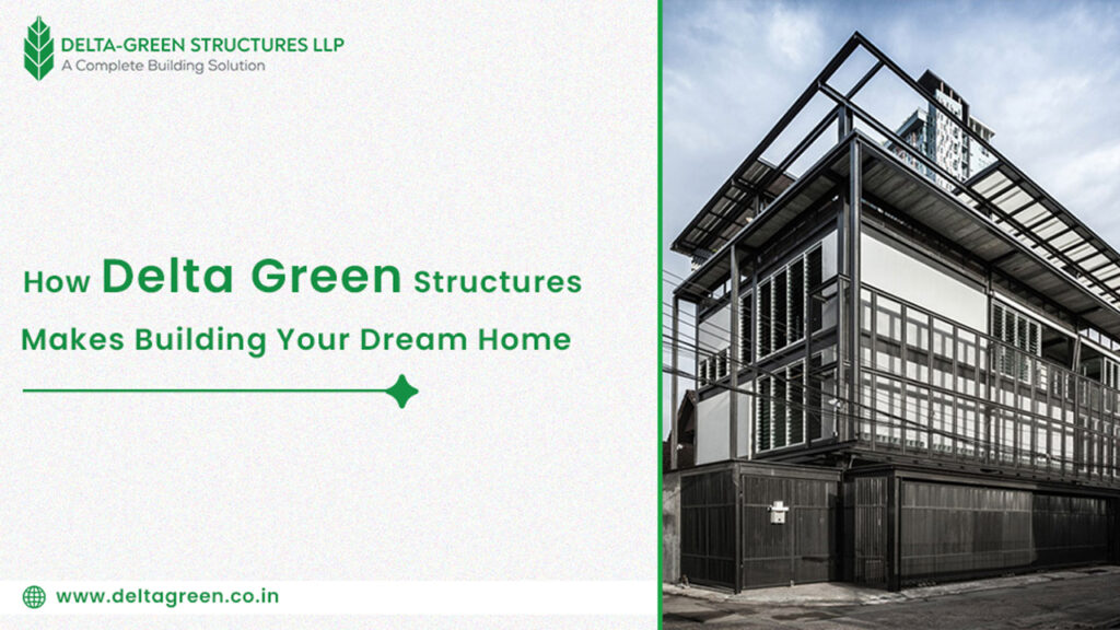 (Delta Green ) How Delta Green Structures Makes Building Your Dream Home Simple and Fast with LGSF Techno