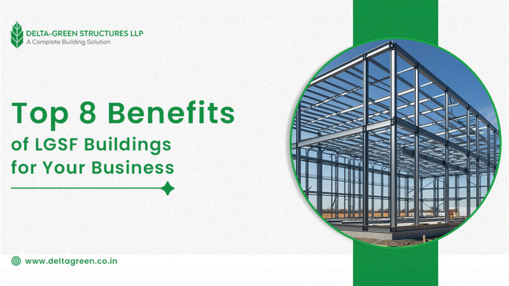 (Delta Green) Top 8 Benefits of LGSF Buildings for Your Business