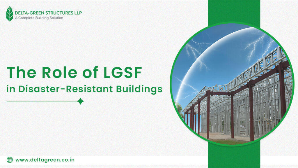 The Role of LGSF in Disaster-Resistant Buildings (DELTA GREEN)